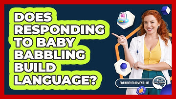 Does Responding To Baby Babbling Build Language?