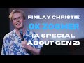 Finlay christie  ok zoomer  full comedy special