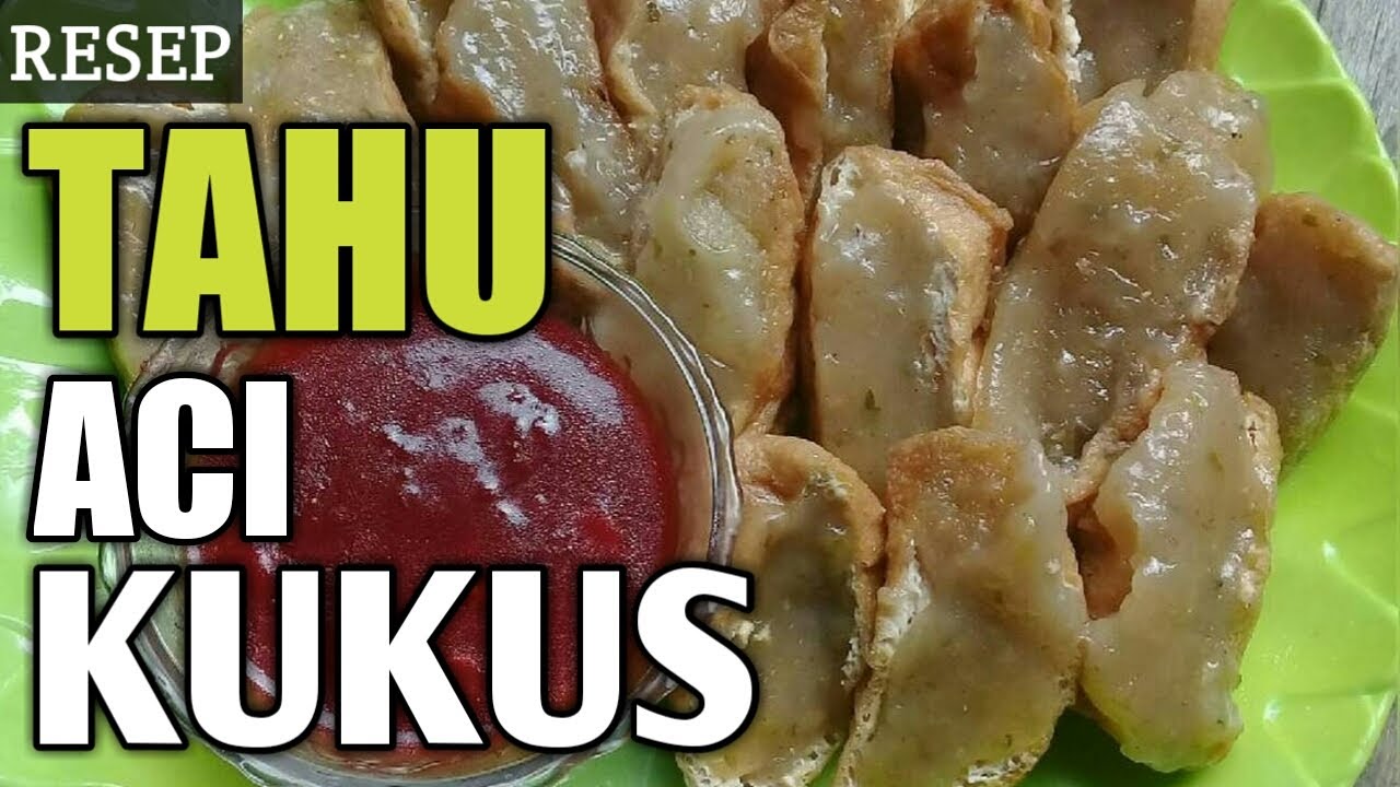 Resep Tahu Aci Kukus yang Kenyal dan Gurih - YouTube