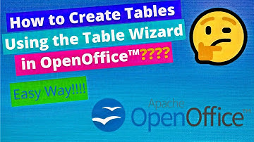 How to Create Tables Using the Table Wizard in OpenOffice™ | Krishna Bohare