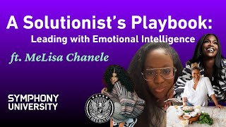 A Solutionist’s Playbook: Leading with Emotional Intelligence