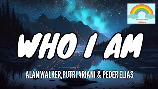 Alan Walker,Putri Ariani&Peder Elias-Who I Am(Lyrics)