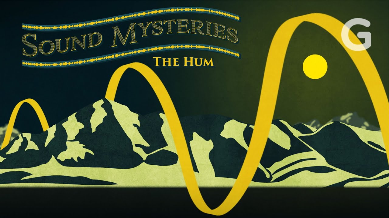 The Hums Heard Around The World | Sound Mysteries