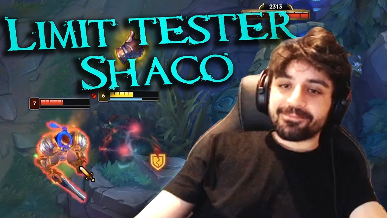 LIMIT TESTER SHACO