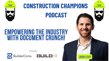 Empowering the Industry with Document Crunch! Construction Champions Podcast 2-70 Josh Levy
