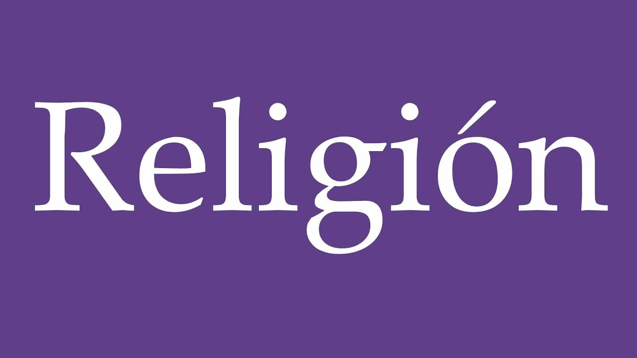 how-to-pronounce-religi-n-religion-correctly-in-spanish-youtube