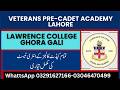 LAWRENCE COLLEGE MURREE | HOW TO JOIN LAWRENCE COLLEGE GHORA GALI | VETRANs PRE-CADET ACADEMY LAHORE