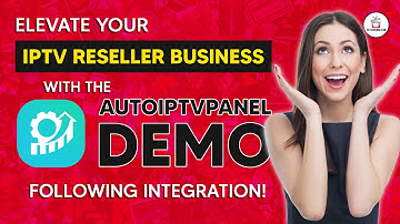 Elevate IPTV Reseller Business with an AutoIPTVPanel Demo Integration | Unlocking New Opportunities