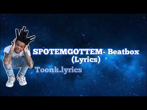 SPOTEMGOTTEM - Beatbox (Lyrics)