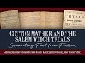 Cotton Mather and the Salem Witch Trials: Separating Fact from Fiction