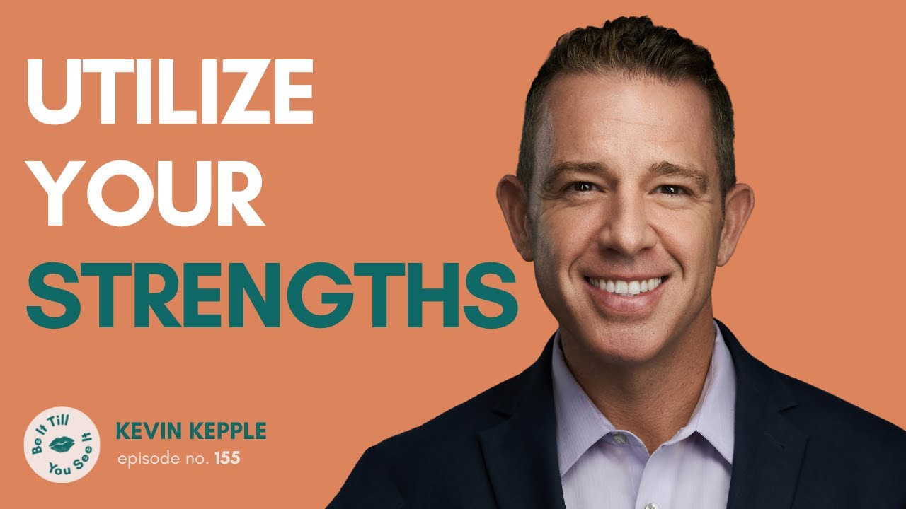 ep-155-the-key-to-good-leadership-ft-kevin-kepple-be-it-till-you