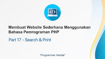 Membuat Website Sederhana Menggunakan Bahasa Pemrograman PHP | Part 17 - Search & Print