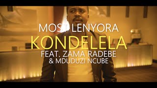 Most Lenyora - KONDELELA Feat  Zama Radebe & Mduduzi Ncube