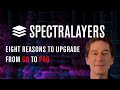 8 Reasons to Upgrade to SpectraLayers Pro