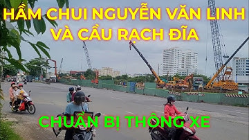 Tham quan 2 Dự án giải tỏa kẹt xe Hầm chui Nguyễn Văn Linh và Cầu Rạch Đĩa chuẩn bị thông xe