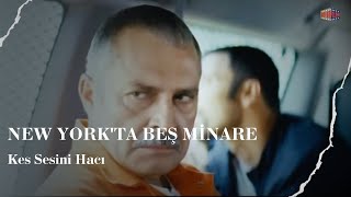 Kes Sesini Hacı I New Yorkta Beş Minare