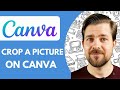 HOW TO CROP A PICTURE ON CANVA  - 2025 (STEP BY STEP)