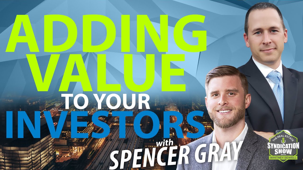 Adding Value to Your Investors with Spencer Gray - YouTube