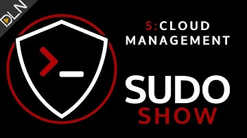 Sudo Show 05: Introduction to Cloud Management Tools
