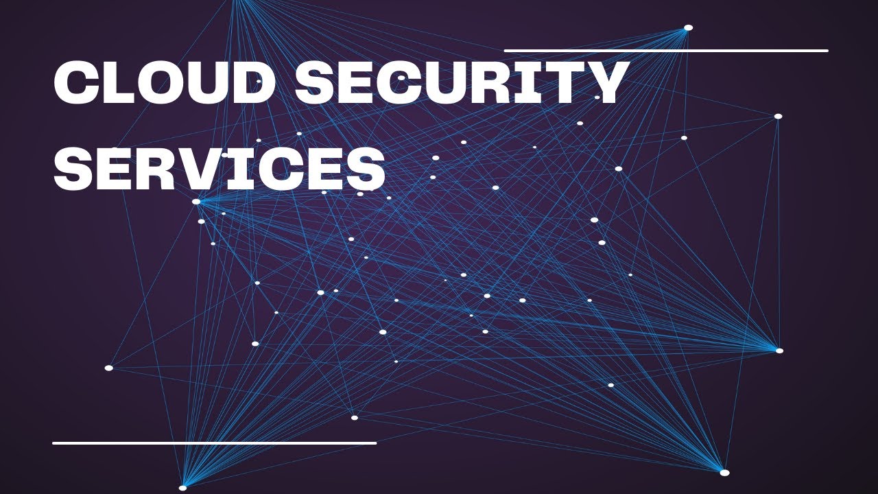 CLOUD SECURITY SERVICES - YouTube