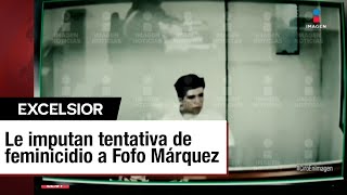 Se le acusará a Fofo Márquez por tentativa de feminicidio
