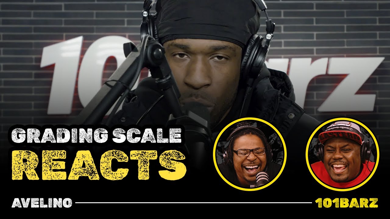 Avelino - 101Barz - Grading Scale Reacts