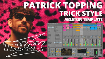 PATRICK TOPPING / TRICK - Techno House (Ableton Project Template)
