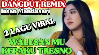 Kangen Suara Khasintan Mandasari  Walesan Mu kepaku Tresno  Dangdut Viral Paling Syahdu