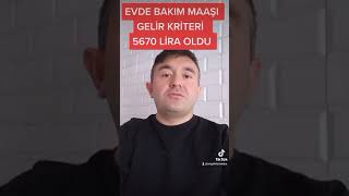 EVDE BAKIM MAAŞI HANE GELİR KRİTERİ NE OLDU?