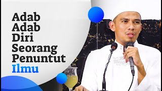 Adab-Adab Diri Seorang Penuntut Ilmu - Ustadz Luthfi Abdul Jabbar