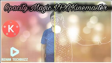 new hero gayab mode on vfx part 2 |opacity magic vfx in kinemaster |rehan techbuzz
