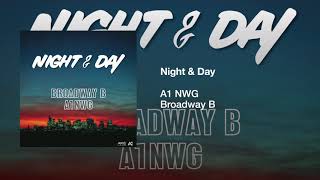 Night & Day - A1 NWG x Broadway B (Prod by Aaron P)