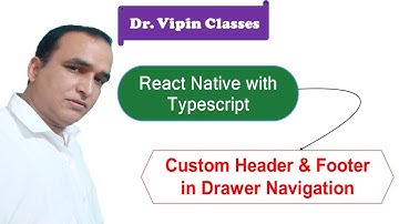 Custom Header and Footer of Drawer Navigation 6 in React Native Typescript #24 | Dr Vipin Classes