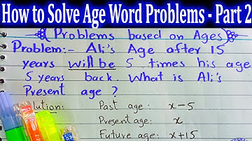 How To Solve Age Word Problems - math - algebra - part 2