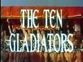 The Ten Gladiators (1963) [Action] [Adventure] [Comedy]