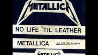 Metallica - 07-06-1982 No Life 'til Leather Demo