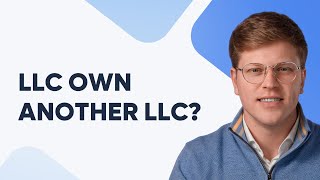 Can an LLC Own Another LLC?