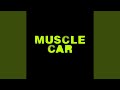 Miniature de la vidéo de la chanson Muscle Car (Radio Edit)