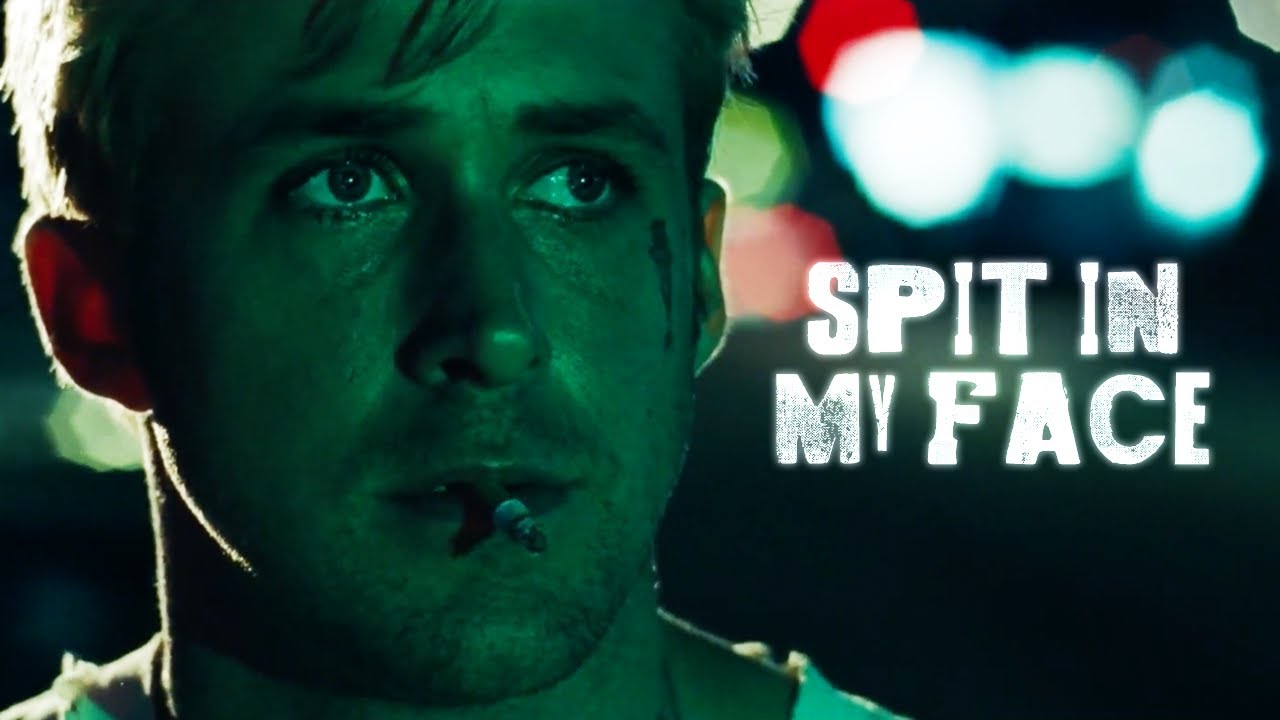 SPIT IN MY FACE ThxSoMch The Place Beyond The Pines EDIT YouTube spit-in-my-face-thxsomch-the-place-beyond-the-pines-edit-youtube