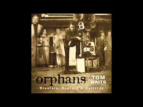 Tom Waits - Lowdown - Orphans (Brawlers)