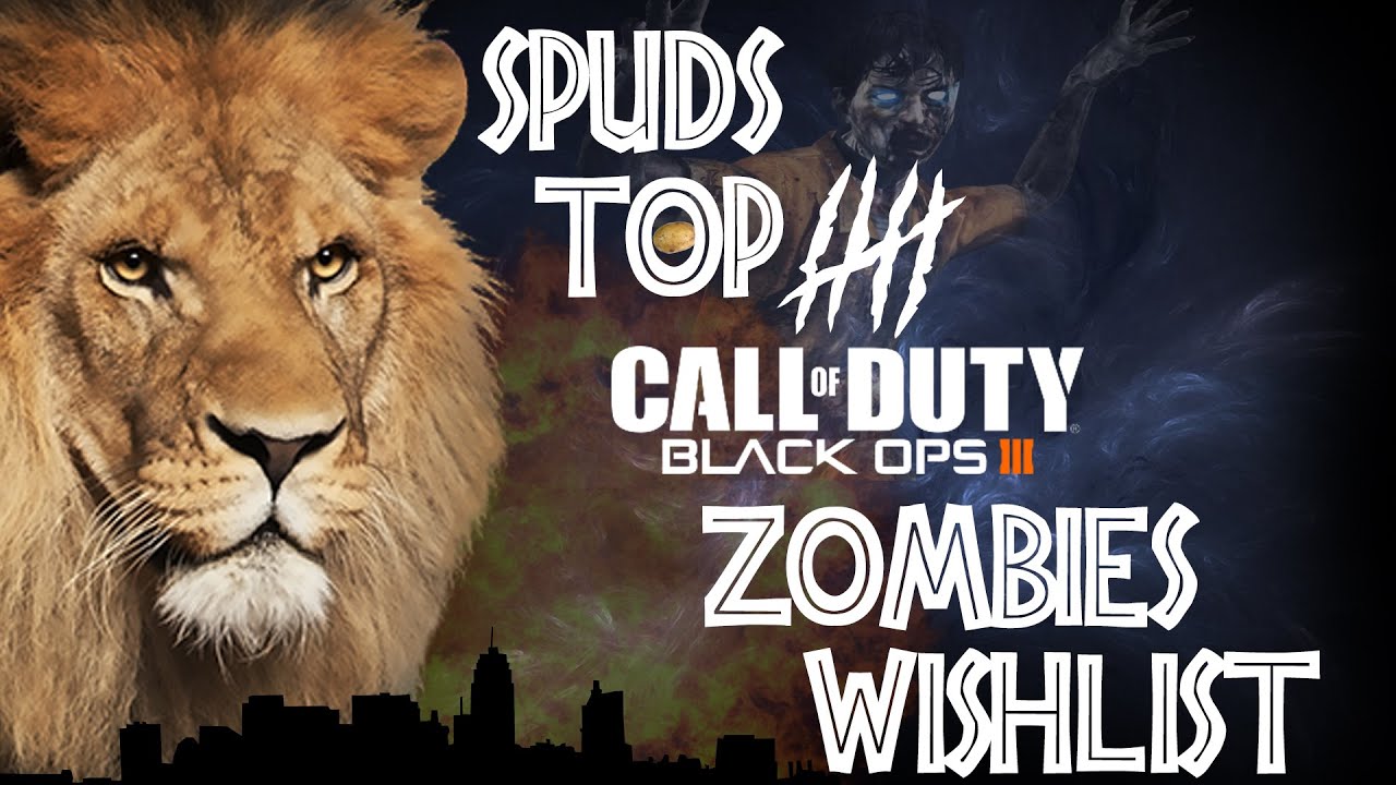 Call of Duty Black Ops III Zombies Wishlist Top 5