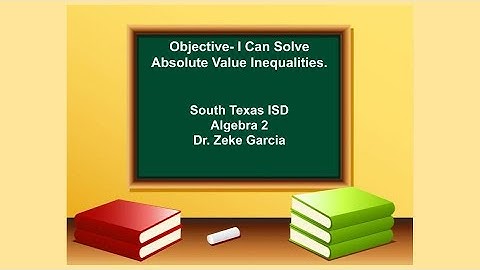 Algebra 2 Lesson 2.2 Absolute value Inequalities #teksvideo @drzekegarcia