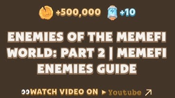 ENEMIES OF THE MEMEFI WORLD: PART 2 | MEMEFI ENEMIES GUIDE | YOUTUBE VIDEO CODE MEMEFI 30 AUGUST