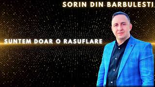 Sorin din Barbulesti ♪ - Suntem doar o rasuflare!