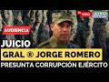 #ENVIVO | Audiencia JUICIO General (r) JORGE HORACIO ROMERO Presunta CORRUPCIÓN Ejército #FocusNotic