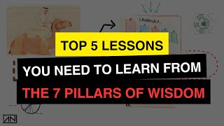 Top 5 Lessons You Need To Learn From The 7 Pillars Of Wisdom By T.e. Lawrence - Book Summary