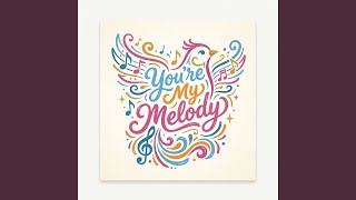 You're My Melody - Nikanor Zephros