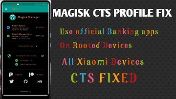 MAGISK CTS profile Fix.Use Official Banking Apps on Rooted Devices.How to bypass CTS profile 2020