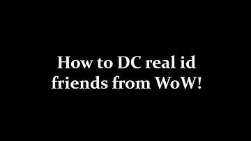 How to DC people from real ID in WoW!