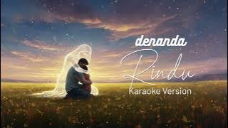 Rindu - Denanda ( Karaoke Version)